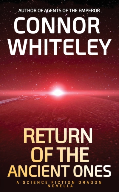 Return of The Ancient Ones : A Science Fiction Dragon Novella, Paperback / softback Book