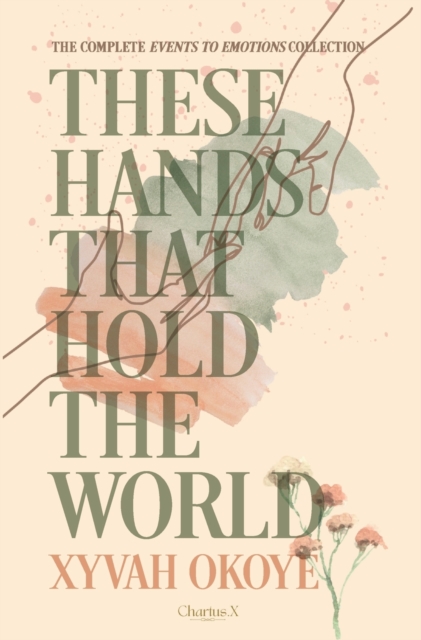 These hands that hold the world, Hardback Book