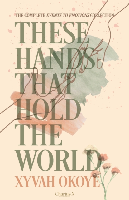 These hands that hold the world, Paperback / softback Book