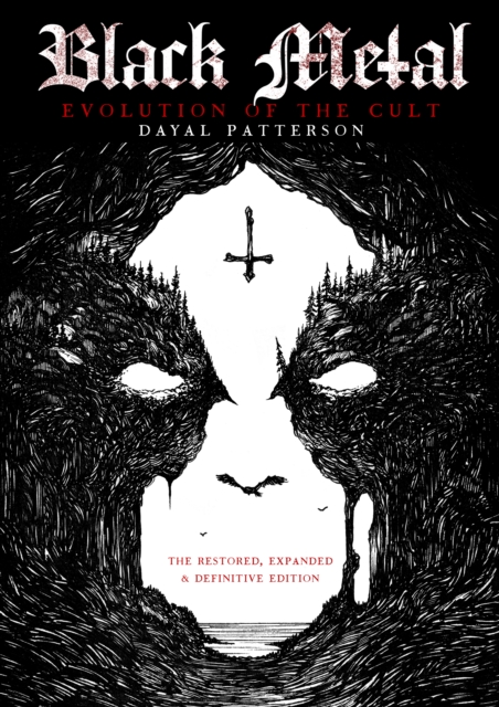 Black Metal: Evolution Of The Cult: The Restored, Expanded & Definitive Edition, Hardback Book