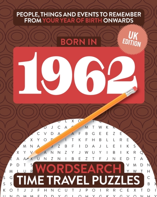 Born in 1962 : Your Life in Wordsearch Puzzles, Paperback / softback Book