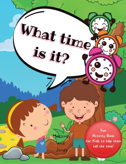 What Time Is It? : A fun activity book for kids to help them tell the time! For kids aged 6+, Paperback / softback Book
