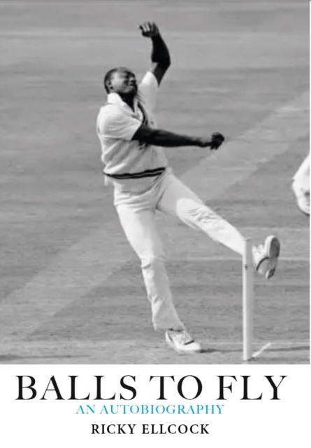 Balls to Fly : Ricky Ellcock - an Autobiography, Hardback Book