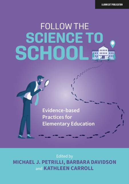 Follow the Science to School: Evidence-based Practices for Elementary Education, Paperback / softback Book