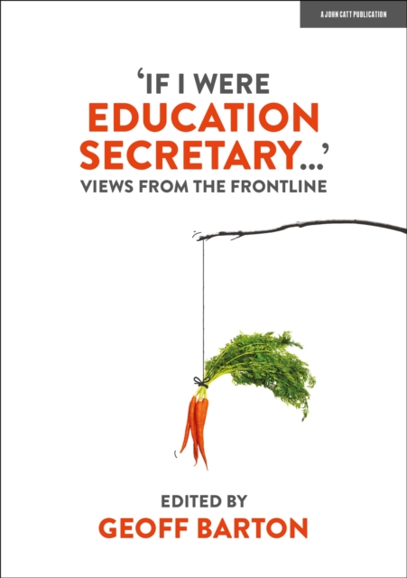 'If I Were Education Secretary...': Views from the frontline, Paperback / softback Book