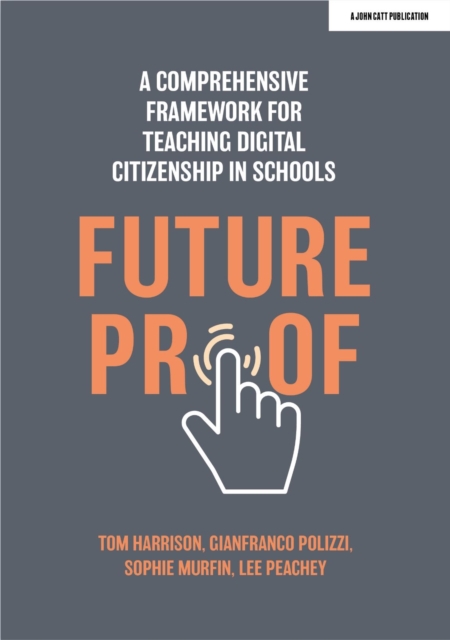 Futureproof: A comprehensive framework for teaching digital citizenship in schools, Paperback / softback Book