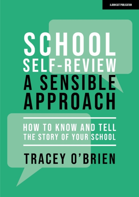 School self-review - a sensible approach: How to know and tell the story of your school, Paperback / softback Book