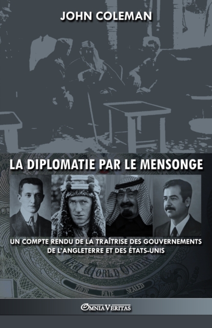 La diplomatie par le mensonge : un compte rendu de la traitrise des gouvernements de l'Angleterre et des Etats-Unis, Paperback / softback Book
