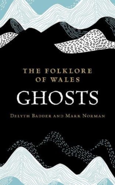 The Folklore of Wales: Ghosts, Hardback Book