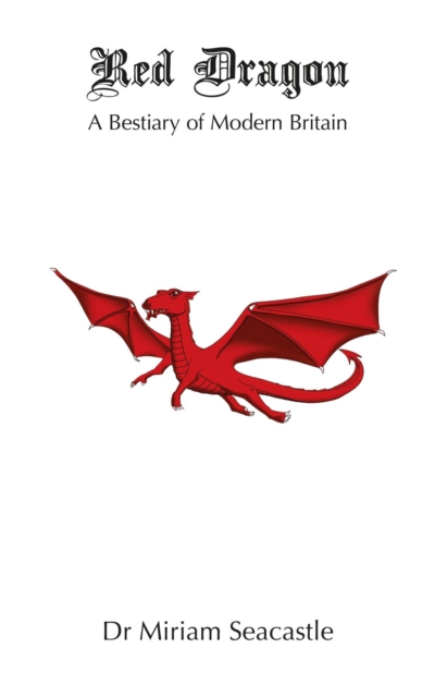 Red Dragon : A Bestiary of Modern Britain, EPUB eBook