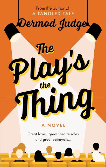 The Play's the Thing : Acting in a World of Great Untruths, Paperback / softback Book