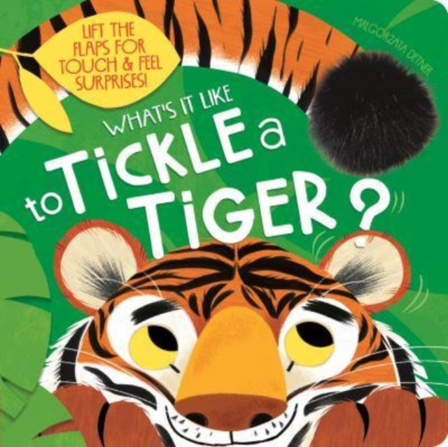 What's it like to... Tickle a tiger?, Board book Book