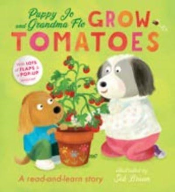 Puppy Jo and Grandma Flo Grow Tomatoes, Board book Book