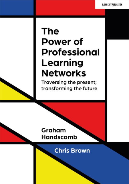 The Power of Professional Learning Networks: Traversing the present; transforming the future, EPUB eBook