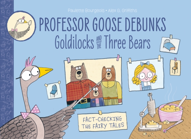 Professor Goose Debunks Goldilocks and the Three Bears, Paperback / softback Book
