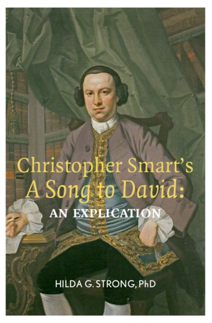 Christopher Smart's 'A Song To David': An Explication, Paperback / softback Book