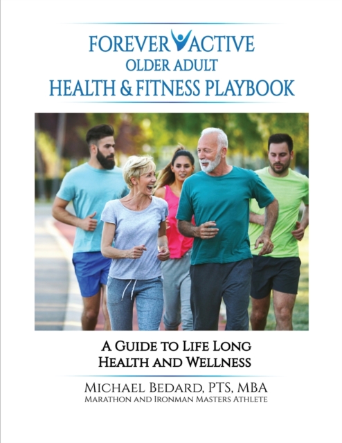 Forever Active Older Adult Health & Fitness Playbook, Paperback / softback Book