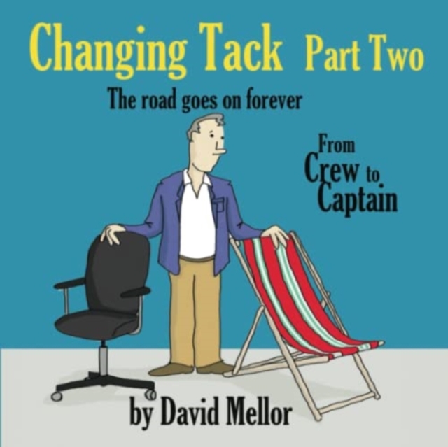 Changing Tack Part 2 : The road goes on forever..., Paperback / softback Book