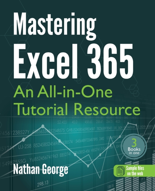 Mastering Excel 365 : An All-in-One Tutorial Resource, Paperback / softback Book