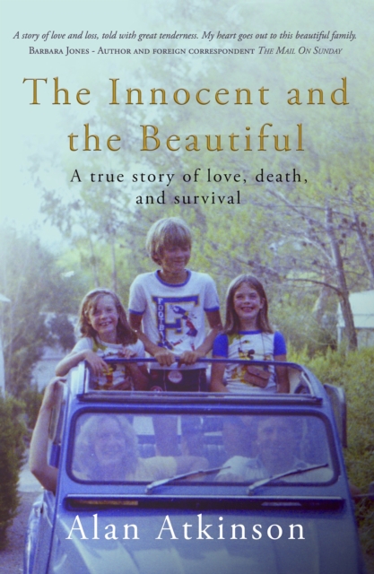The Innocent and the Beautiful : A true story of love, death, and survival, Paperback / softback Book