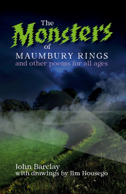 The Monsters of Maumbury Rings : and other poems for all ages, Paperback / softback Book
