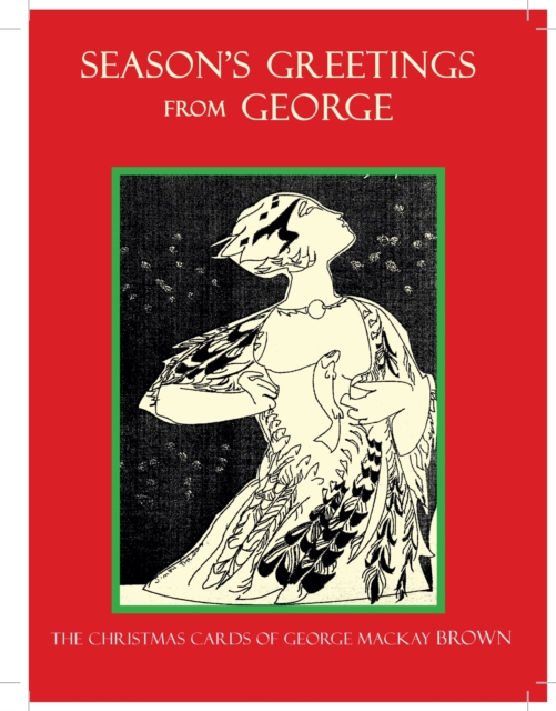 Seasons Greetings From George : The Christmas Cards of George Mackay Brown, Hardback Book