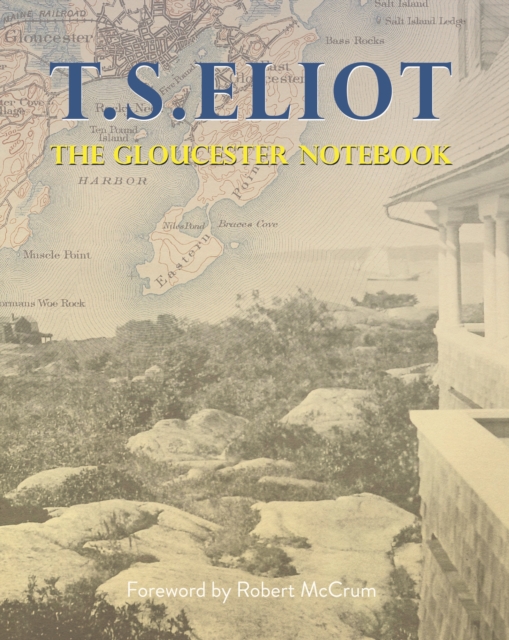The Gloucester Notebook : T.S. Eliot, EPUB eBook