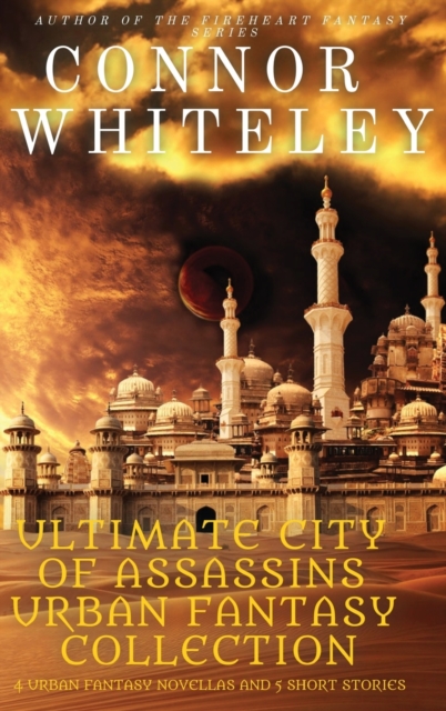 Ultimate City of Assassins Urban Fantasy Collection : 4 Urban Fantasy Novellas and 5 Short Stories, Hardback Book