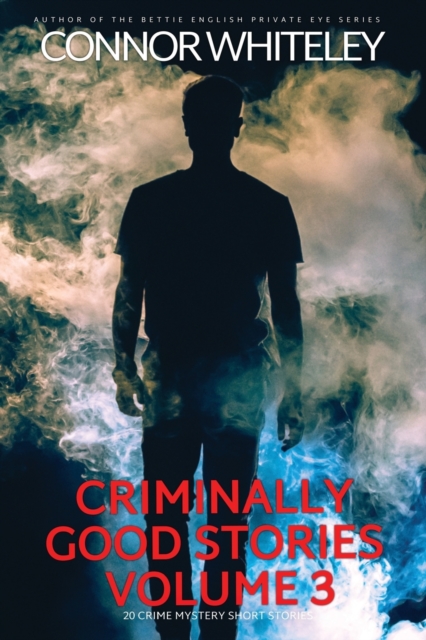 Criminally Good Stories Volume 3 : 20 Crime Mystery Short Stories, Paperback / softback Book