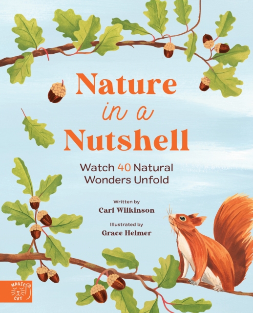 Nature in a nutshell : Watch 40 Natural Wonders Unfold, Hardback Book
