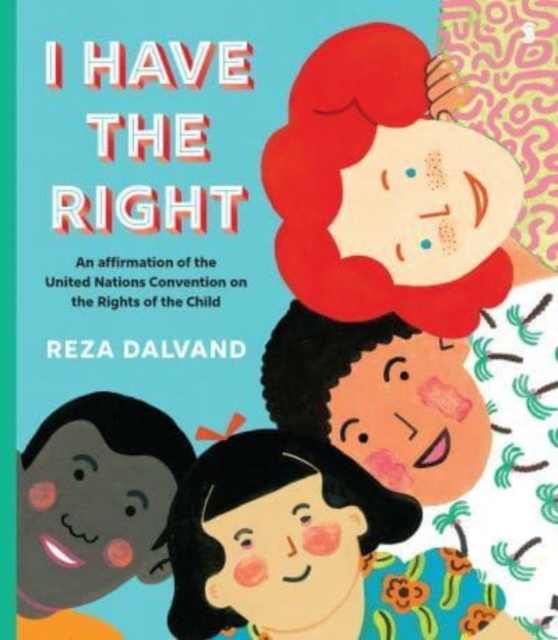 I Have the Right : an affirmation of the United Nations Convention on the Rights of the Child, Paperback / softback Book