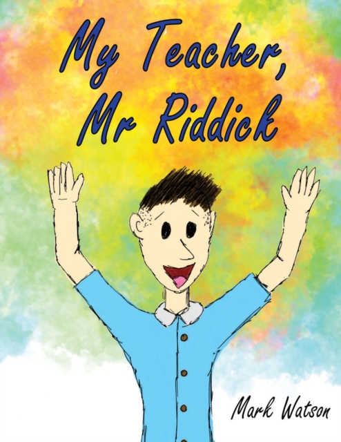 My Teacher, Mr Riddick, Paperback / softback Book