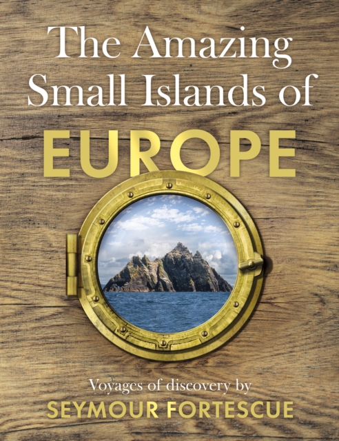 The Amazing Small Islands of Europe, Hardback Book