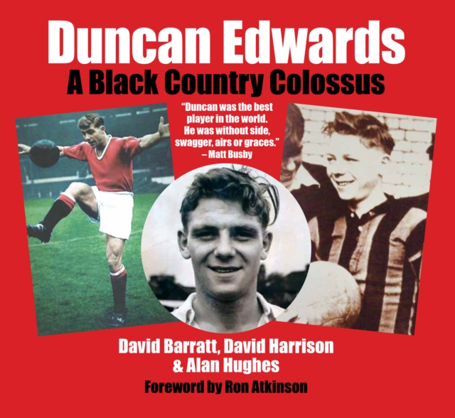 Duncan Edwards : A Black Country Colossus, Paperback / softback Book