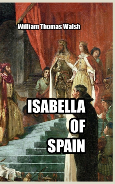 Isabella of Spain, Hardback Book