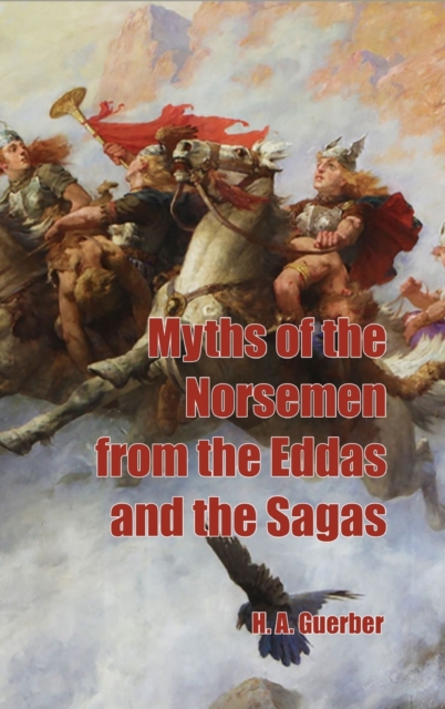 Myths of the Norsemen from the Eddas and Sagas, Hardback Book