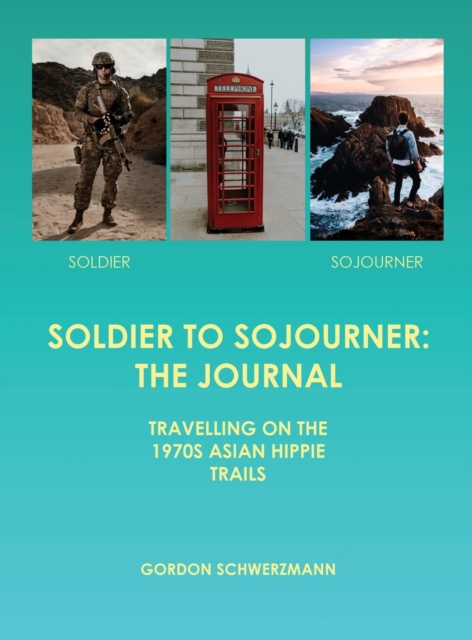 Soldier to Sojourner : The Journal, Hardback Book