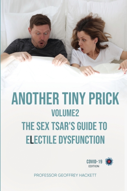 Another Tiny Prick : The Sex Tsar's Guide to Electile Dysfunction, Paperback / softback Book