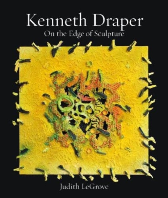 Kenneth Draper : On the Edge of Sculpture, Hardback Book