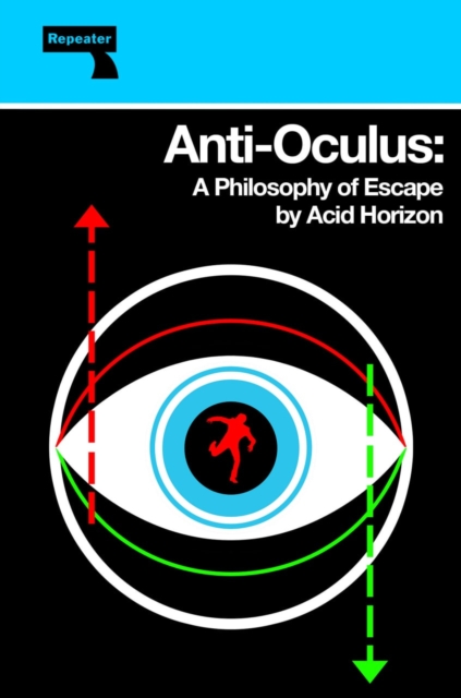 Anti-Oculus : A Philosophy of Escape, Paperback / softback Book