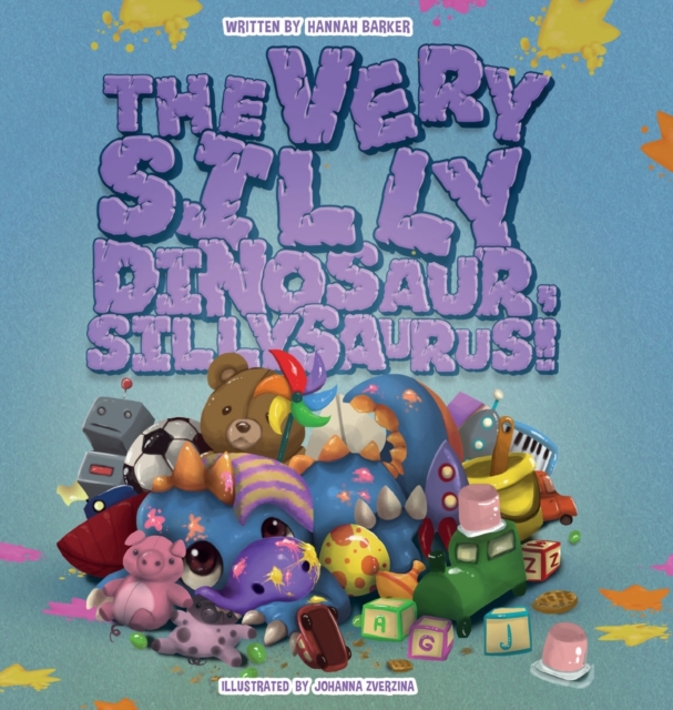 The Very Silly Dinosaur, Sillysaurus!, Hardback Book