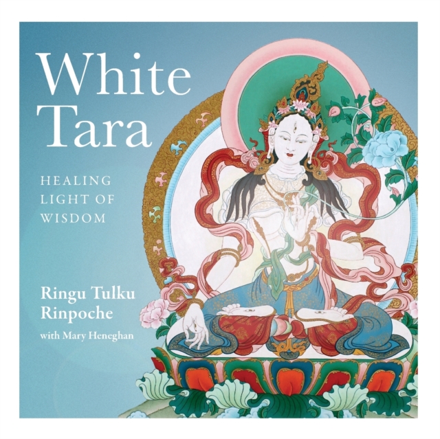 White Tara : Healing Light of Wisdom, Paperback / softback Book