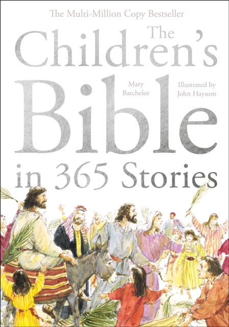 The Children's Bible in 365 Stories : A story for every day of the year, Paperback / softback Book