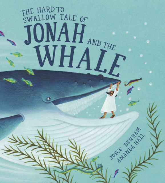 The Hard to Swallow Tale of Jonah and the Whale, Hardback Book