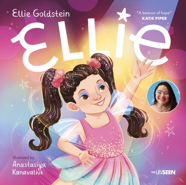 Ellie : An inspiring story about inclusivity and growing up with Down Syndrome, Hardback Book