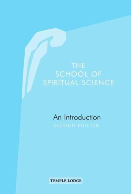 The School of Spiritual Science : An Introduction, Second Edition, Paperback / softback Book