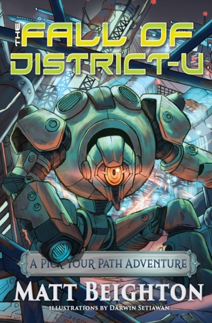 The Fall Of Disctrict-U : A Pick Your Path Adventure, Paperback / softback Book