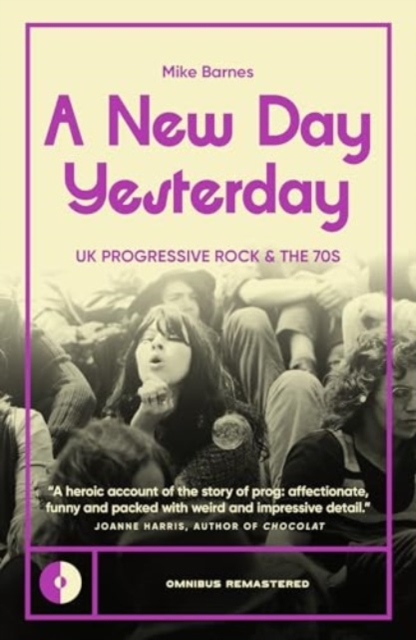 A New Day Yesterday : UK Progressive Rock and the 1970s, Paperback / softback Book