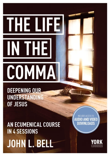 The Life in the Comma: Deepening Our Understanding of Jesus : York Courses, Paperback / softback Book