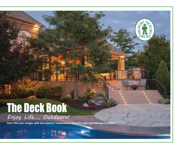 The Deck Book : Enjoy Life....Outdoors, Hardback Book